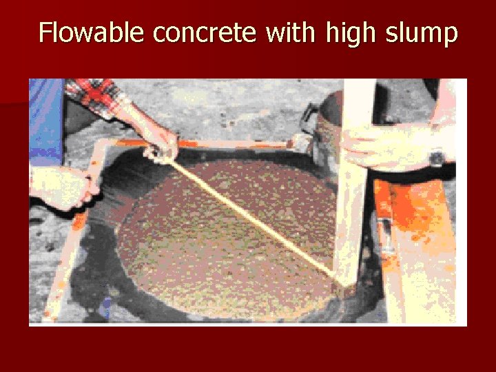 Flowable concrete with high slump 