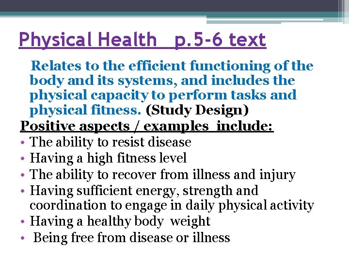 Physical Health p. 5 -6 text Relates to the efficient functioning of the body