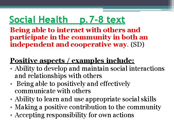 Social Health p. 7 -8 text Being able to interact with others and participate