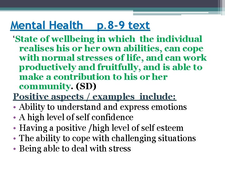Mental Health p. 8 -9 text ‘State of wellbeing in which the individual realises