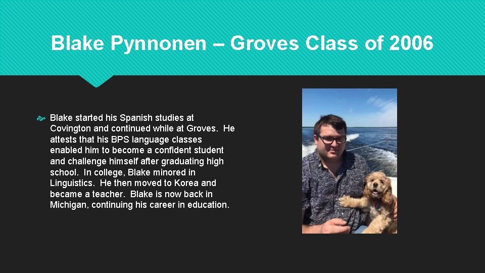Blake Pynnonen – Groves Class of 2006 Blake started his Spanish studies at Covington