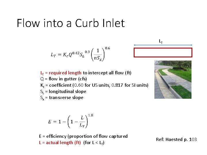 Flow into a Curb Inlet LT LT = required length to intercept all flow