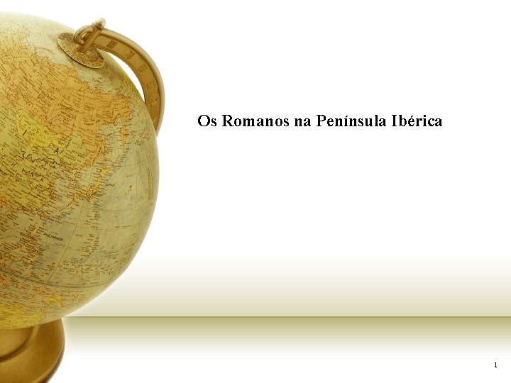 Os Romanos na Península Ibérica 1 