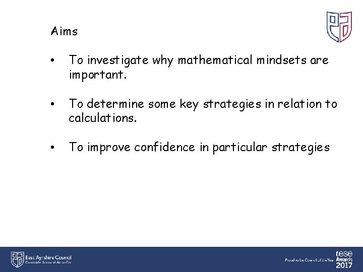Aims • To investigate why mathematical mindsets are important. • To determine some key