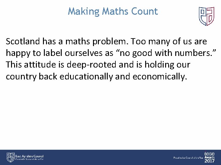 Making Maths Count Scotland has a maths problem. Too many of us are happy