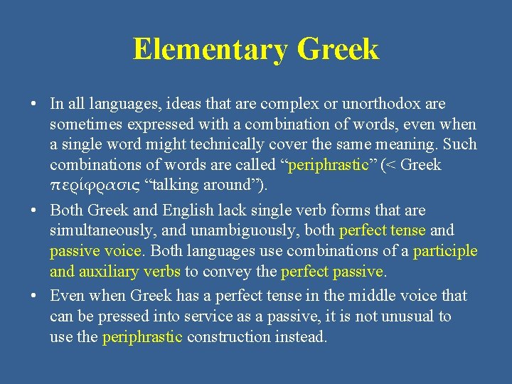 Elementary Greek • In all languages, ideas that are complex or unorthodox are sometimes