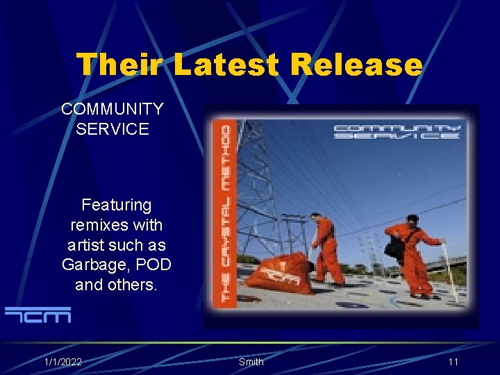 Their Latest Release COMMUNITY SERVICE Featuring remixes with artist such as Garbage, POD and