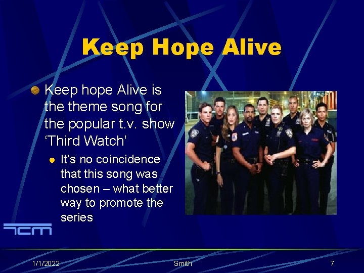 Keep Hope Alive Keep hope Alive is theme song for the popular t. v.