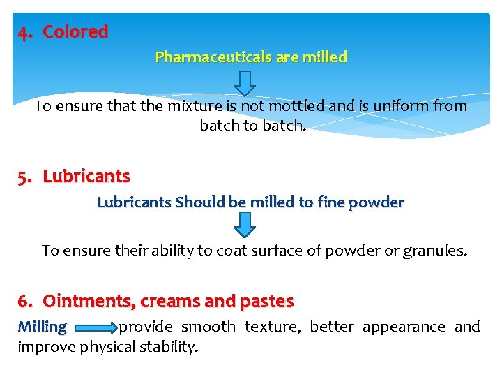 4. Colored Pharmaceuticals are milled To ensure that the mixture is not mottled and