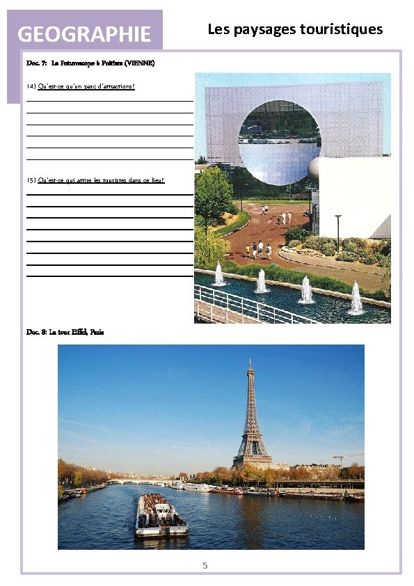 GEOGRAPHIE Les paysages touristiques Doc. 7: Le Futuroscope à Poitiers (VIENNE) 14) Qu’est-ce qu’un