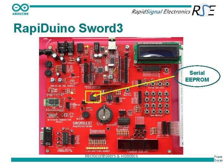 Rapi. Duino Sword 3 Serial EEPROM Microcontrollers & Robotics Franz Duran 