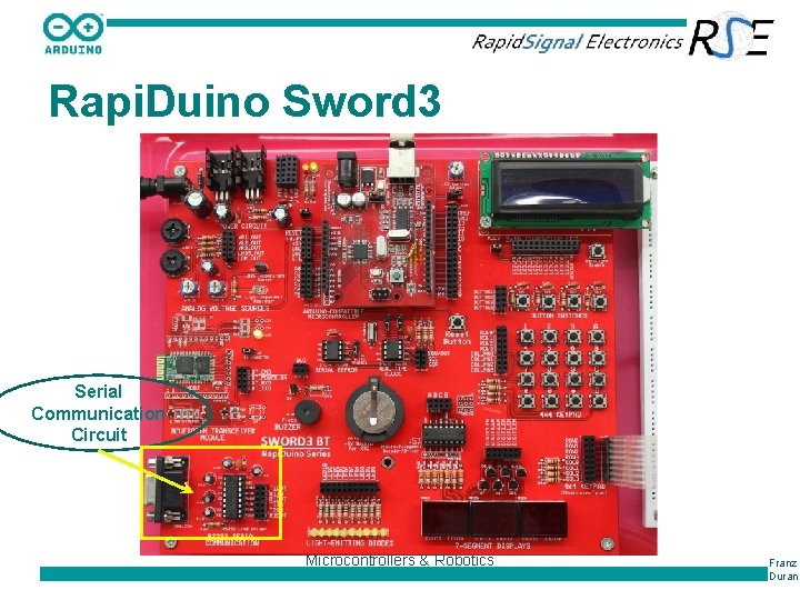 Rapi. Duino Sword 3 Serial Communication Circuit Microcontrollers & Robotics Franz Duran 