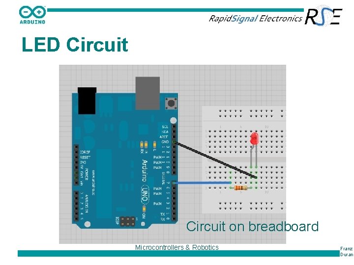 LED Circuit on breadboard Microcontrollers & Robotics Franz Duran 