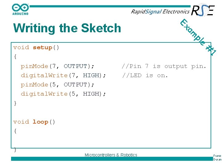 e pl am 1 # void setup() { pin. Mode(7, OUTPUT); digital. Write(7, HIGH);