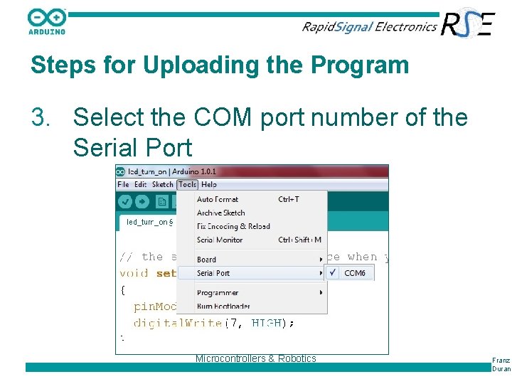 Steps for Uploading the Program 3. Select the COM port number of the Serial