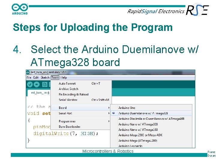 Steps for Uploading the Program 4. Select the Arduino Duemilanove w/ ATmega 328 board