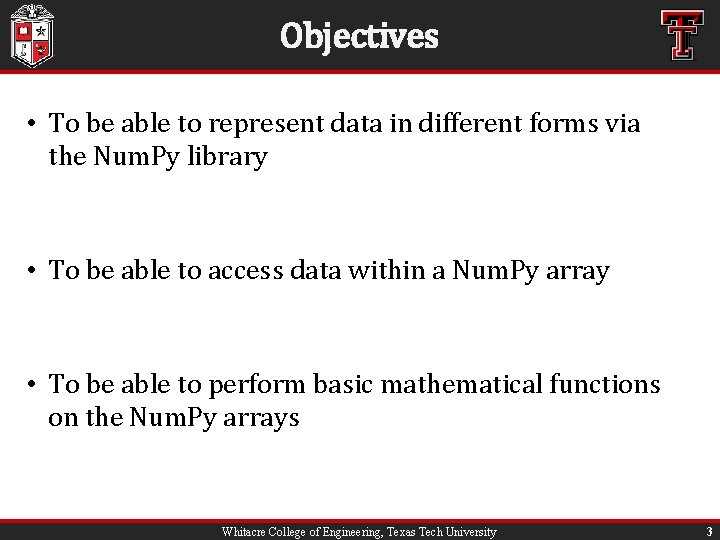 Objectives • To be able to represent data in different forms via the Num.