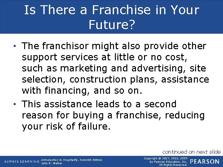 Is There a Franchise in Your Future? • The franchisor might also provide other