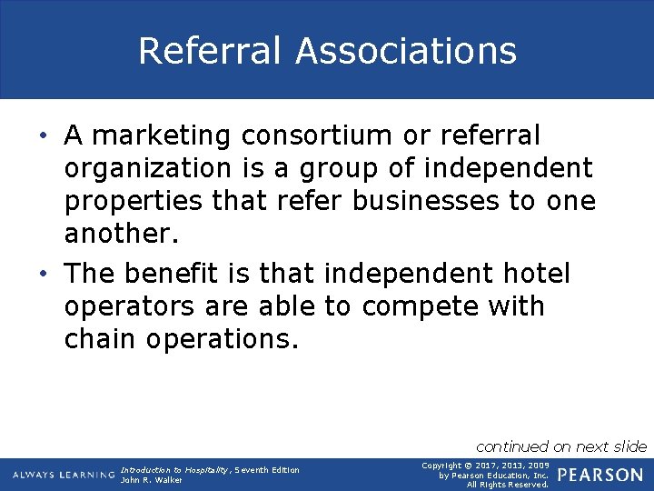 Referral Associations • A marketing consortium or referral organization is a group of independent