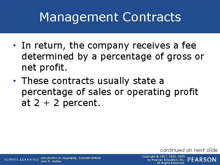 Management Contracts • In return, the company receives a fee determined by a percentage