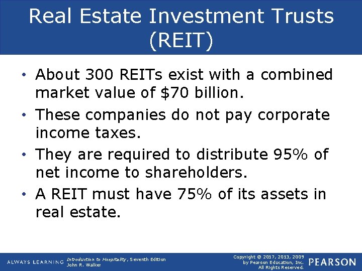 Real Estate Investment Trusts (REIT) • About 300 REITs exist with a combined market