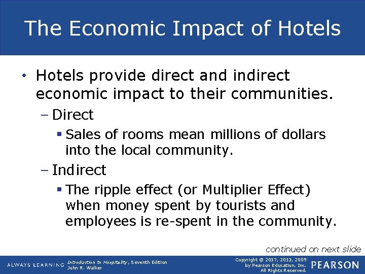 The Economic Impact of Hotels • Hotels provide direct and indirect economic impact to