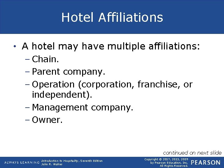 Hotel Affiliations • A hotel may have multiple affiliations: – Chain. – Parent company.