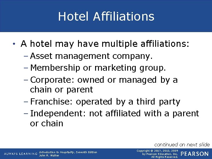 Hotel Affiliations • A hotel may have multiple affiliations: – Asset management company. –