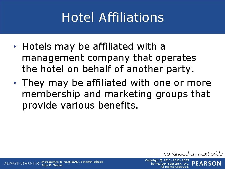 Hotel Affiliations • Hotels may be affiliated with a management company that operates the