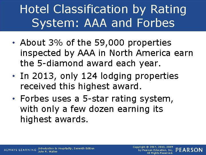 Hotel Classification by Rating System: AAA and Forbes • About 3% of the 59,