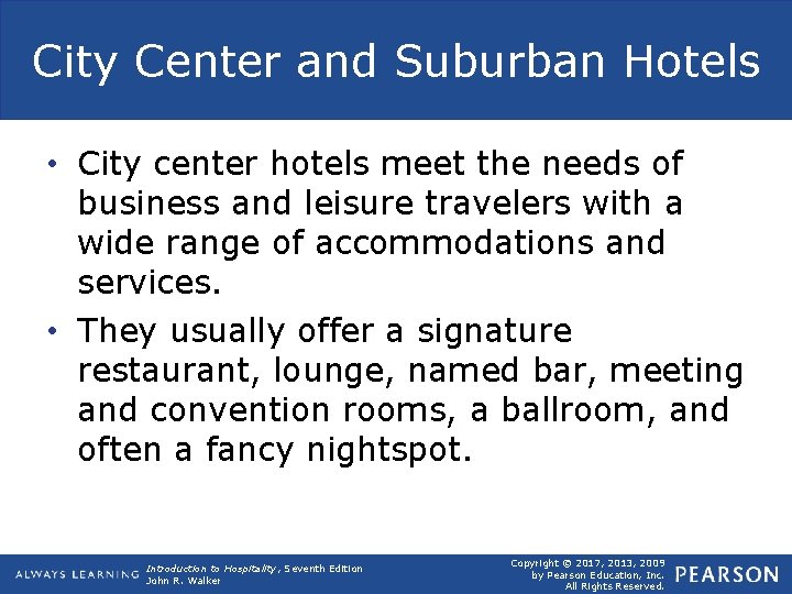 City Center and Suburban Hotels • City center hotels meet the needs of business