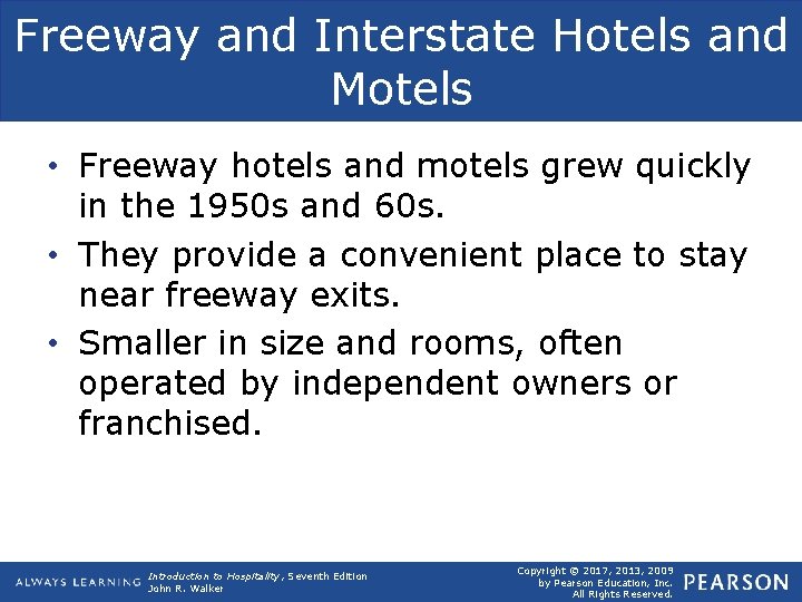 Freeway and Interstate Hotels and Motels • Freeway hotels and motels grew quickly in