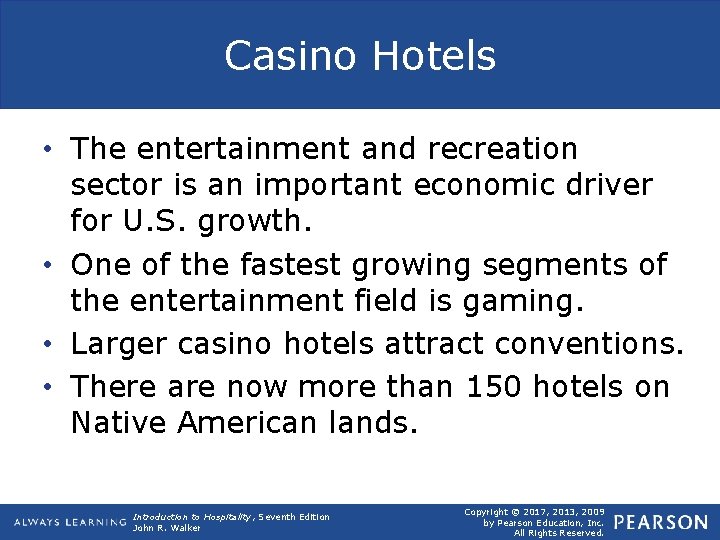 Casino Hotels • The entertainment and recreation sector is an important economic driver for