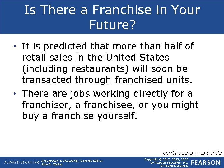 Is There a Franchise in Your Future? • It is predicted that more than
