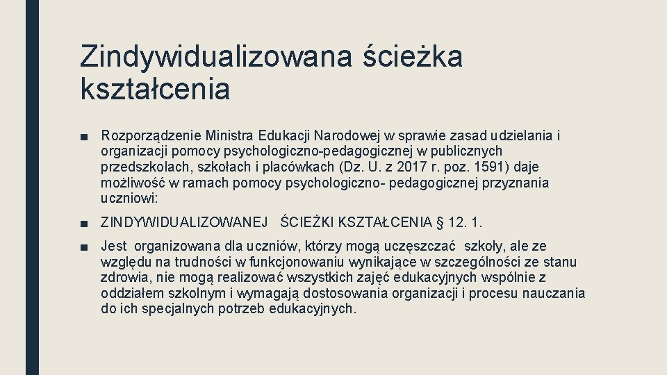 Zindywidualizowana ścieżka kształcenia ■ Rozporządzenie Ministra Edukacji Narodowej w sprawie zasad udzielania i organizacji