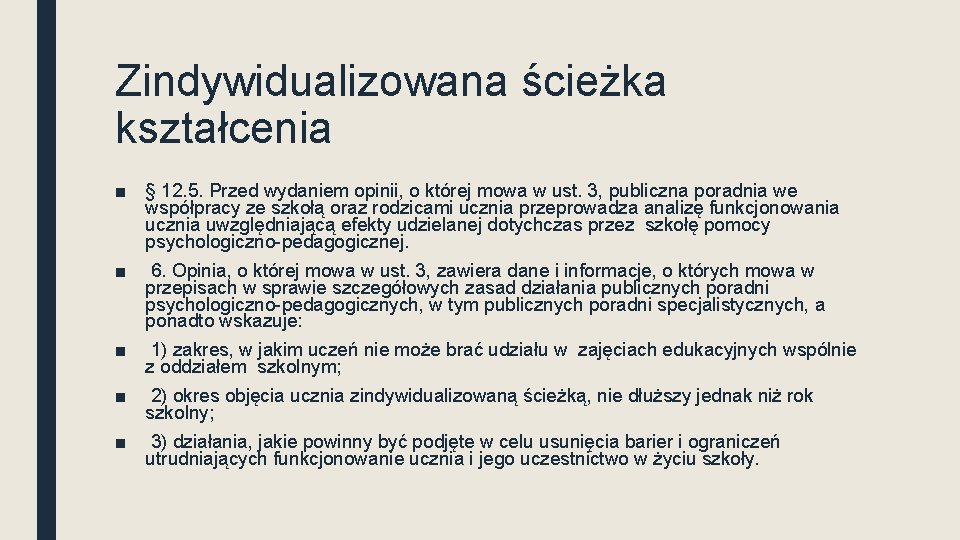 Zindywidualizowana ścieżka kształcenia ■ § 12. 5. Przed wydaniem opinii, o której mowa w