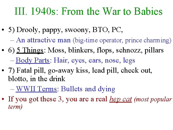 III. 1940 s: From the War to Babies • 5) Drooly, pappy, swoony, BTO,