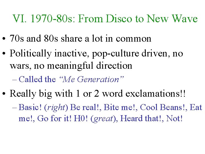 VI. 1970 -80 s: From Disco to New Wave • 70 s and 80