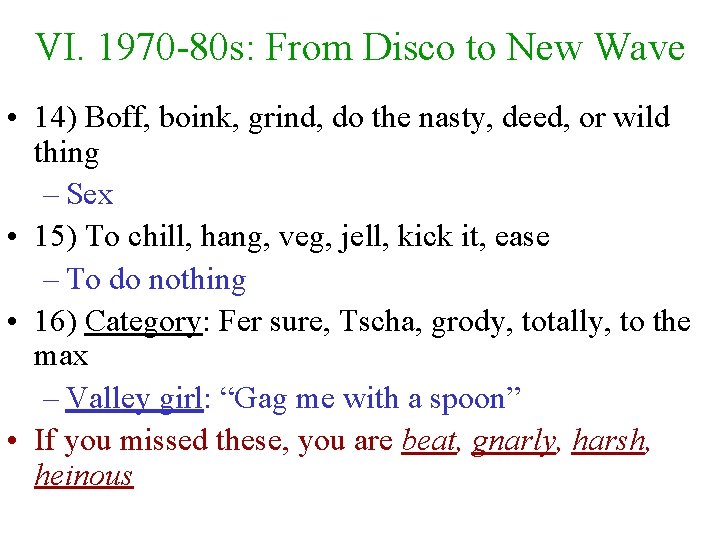 VI. 1970 -80 s: From Disco to New Wave • 14) Boff, boink, grind,