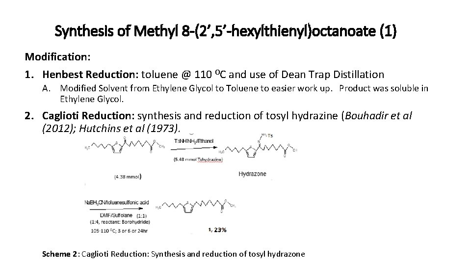 Synthesis of Methyl 8 -(2’, 5’-hexylthienyl)octanoate (1) Modification: 1. Henbest Reduction: toluene @ 110