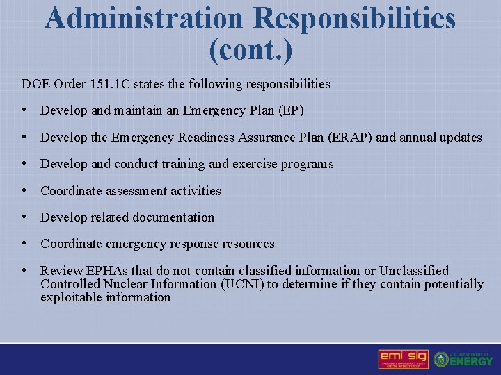 Administration Responsibilities (cont. ) DOE Order 151. 1 C states the following responsibilities •