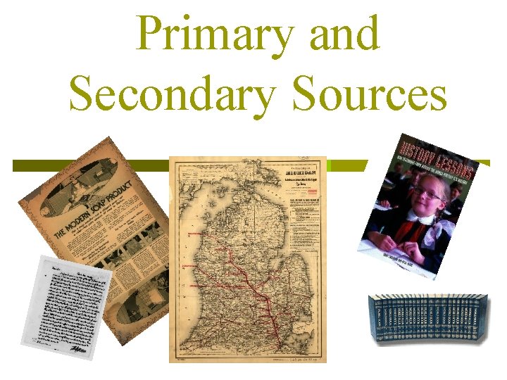 Primary and Secondary Sources 