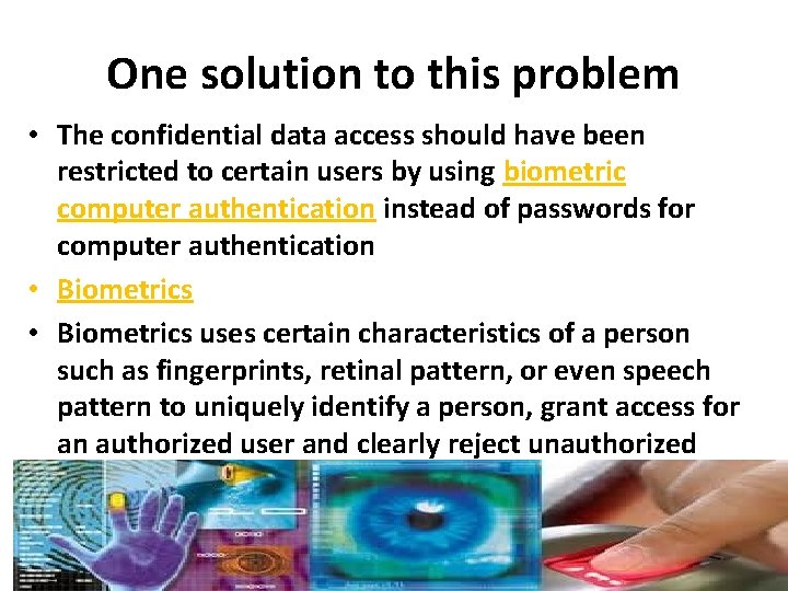 One solution to this problem • The confidential data access should have been restricted One solution to this problem • The confidential data access should have been restricted