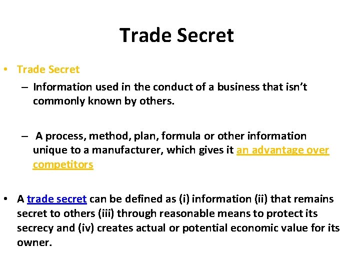 Trade Secret • Trade Secret – Information used in the conduct of a business Trade Secret • Trade Secret – Information used in the conduct of a business