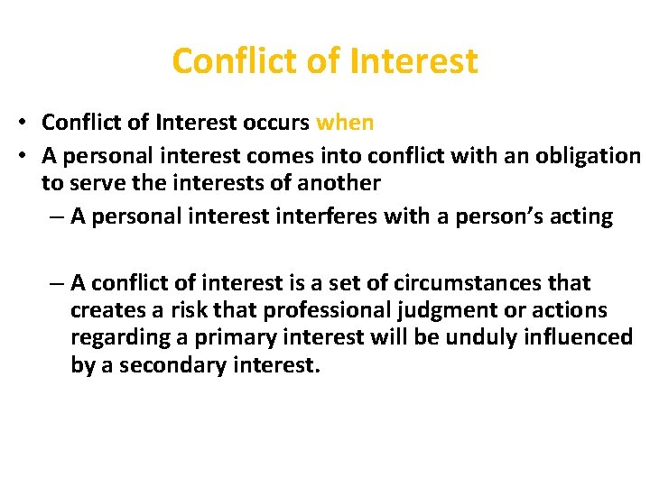 Conflict of Interest • Conflict of Interest occurs when • A personal interest comes Conflict of Interest • Conflict of Interest occurs when • A personal interest comes