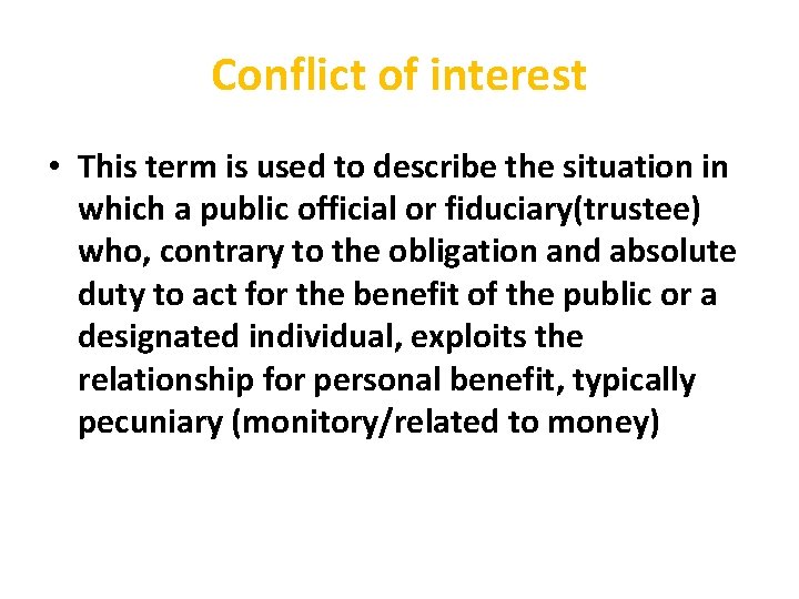 Conflict of interest • This term is used to describe the situation in which Conflict of interest • This term is used to describe the situation in which