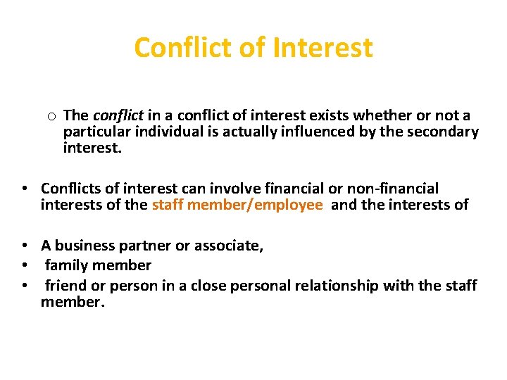 Conflict of Interest o The conflict in a conflict of interest exists whether or Conflict of Interest o The conflict in a conflict of interest exists whether or