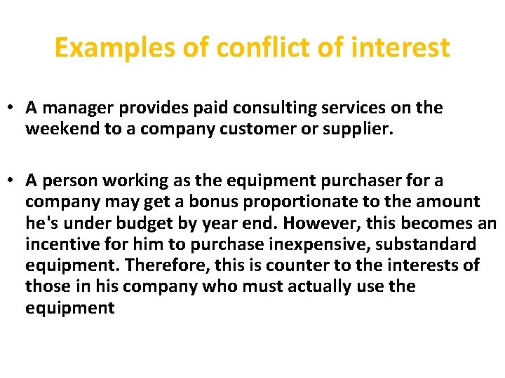 Examples of conflict of interest • A manager provides paid consulting services on the Examples of conflict of interest • A manager provides paid consulting services on the