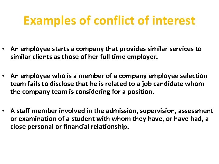 Examples of conflict of interest • An employee starts a company that provides similar Examples of conflict of interest • An employee starts a company that provides similar