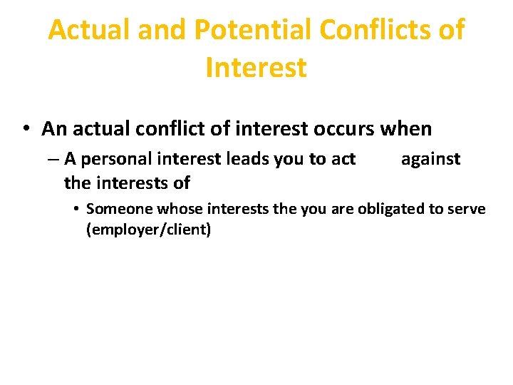 Actual and Potential Conflicts of Interest • An actual conflict of interest occurs when Actual and Potential Conflicts of Interest • An actual conflict of interest occurs when